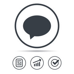 Speech bubble icon. Chat symbol. Report document, Graph chart and Check signs. Circle web buttons. Vector