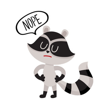 Cute little raccoon character with Nope word in speech bubble, cartoon vector illustration isolated on white background.