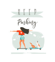 Hand drawn vector cartoon summer time fun illustration with young girl riding on long board,dogs on skateboards and modern typography Keep Pushing isolated on white background.