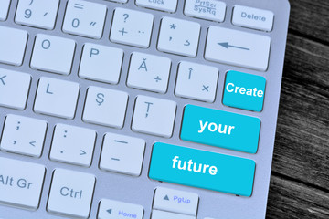 Create your future on keyboard buttons