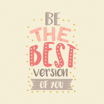 Be The Best Version Of You Fun Color Quotes Motivation Poster