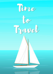 Sailboat in the open sea. Time to travel. Vector illustration in flat style