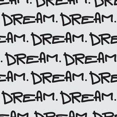Graffiti style seamless vector pattern with hand lettered text, "Dream". Decorative graffiti style background for print, textile, home decor, or web usage.