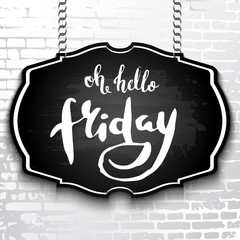 unique handwritten lettering-Hello Friday drawn by white chalk on black chalkboard background