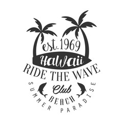 Naklejka premium Ride the wave Hawaii beach club, summer paradise logo template, black and white vector Illustration