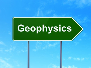 Science concept: Geophysics on road sign background