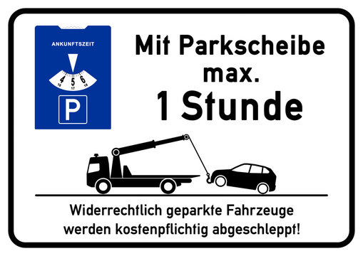 spr63 SignParkRaum - Parken mit Parkscheibe maximal 1 Stunde - Widerrechtlich geparkte Fahrzeuge werden kostenpflichtig abgeschleppt - Abschleppwagen - Poster - xxl - Parkfrist - Parkfrist60 - g5272