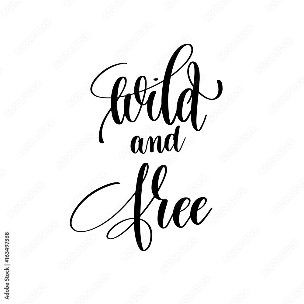 Wall mural wild and free black and white positive quote
