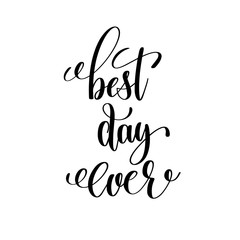 best day ever black and white hand lettering
