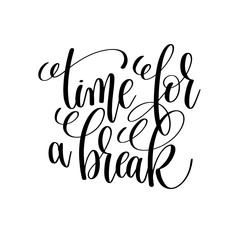 time for a break black and white ink lettering positive quote