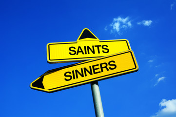 Saints vs Sinner - Traffic sign with two options - canonization and being canonized as holy and saint vs be sinful, immoral and morally bad person. Holiness vs evil