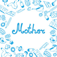 Mother Day greeting card. Hand lettering and drawn childrens clothing and accessories. Kitchen and household items in doodle style.