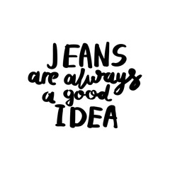 Obraz premium Vector hand lettering calligraphy jeans are always a good idea