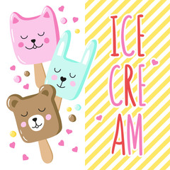A bright background with a charming animal ice cream and a hand-written inscription. Vector design for greeting card, poster or print on T-shirt.