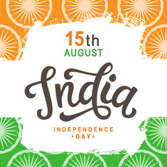 Fototapeta na wymiar India independence day bright poster with hand written calligraphy