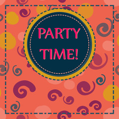 Party vintage seamless pattern background. Round childish frame with Party Time Lettering. Vector illustration endless design. Stylish decorative label. Geometric ornament.