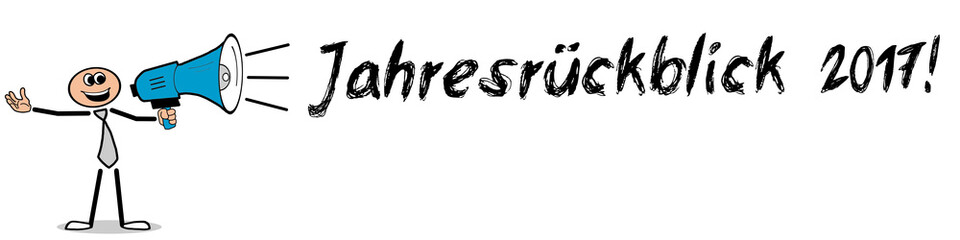 Jahresrückblick 2017! / Mann mit Megafon