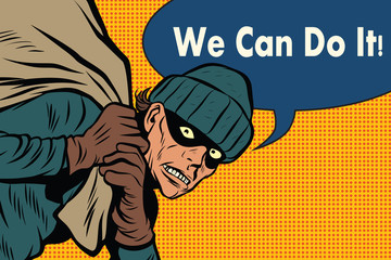 Thief robbed bank. we can do it