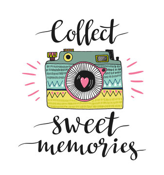 Ornamental Retro photo camera and stylish lettering - Collect sweet memories. Vector hand drawn illustration.