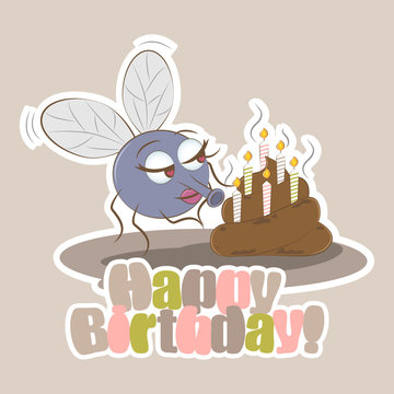 Happy Birthday. Funny card with birthday. Cute picture of a fly and shit. Vector illustration.