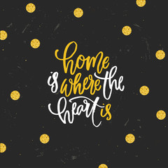 trendy hand lettering poster. Hand drawn calligraphy  home is where the heart is