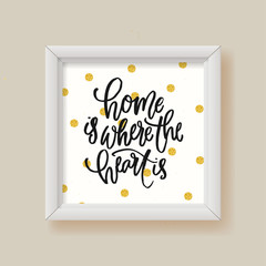 trendy hand lettering poster. Hand drawn calligraphy  home is where the heart is