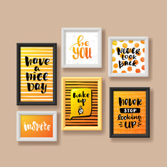 template  vector trendy hand lettering poster. frame on the wall. 'be positive' 'inspire' 'wake up' 'be you' ' never stop looking up' 'never look back' 'have a nice day'.  children's room design  