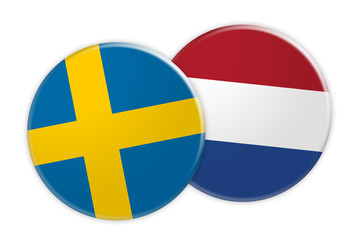 News Concept: Sweden Flag Button On Netherlands Flag Button, 3d illustration on white background
