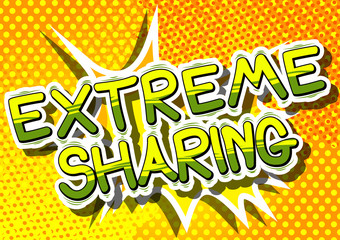 Extreme Sharing - Comic book style phrase on abstract background.