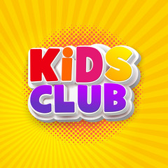 Kids club logo. Letter sign poster. Vector illustration EPS 10. Isolated on yellow sunny background