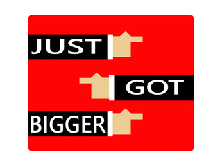 JUST GOT BIGGER 