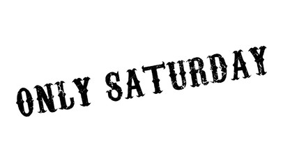Only Saturday rubber stamp. Grunge design with dust scratches. Effects can be easily removed for a clean, crisp look. Color is easily changed.