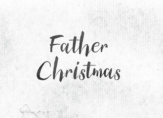Father Christmas Concept Painted Ink Word and Theme