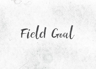 Field Goal Concept Painted Ink Word and Theme