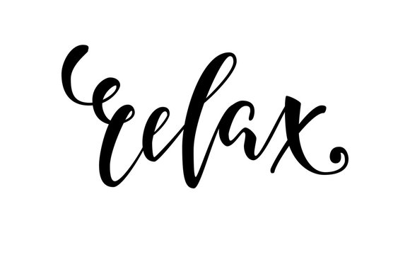 lettering inspirational poster relax. Hand drawn brush pen lettering isolated on white background.