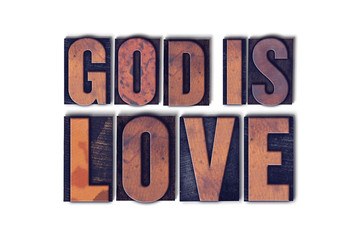 God Is Love Concept Isolated Letterpress Word