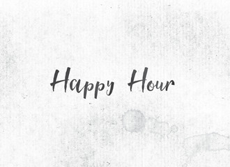 Happy Hour Concept Painted Ink Word and Theme