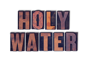 Fototapeta na wymiar Holy Water Concept Isolated Letterpress Word