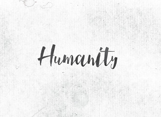 Humanity Concept Painted Ink Word and Theme