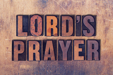 Lord's Prayer Theme Letterpress Word on Wood Background