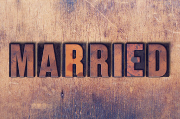 Married Theme Letterpress Word on Wood Background