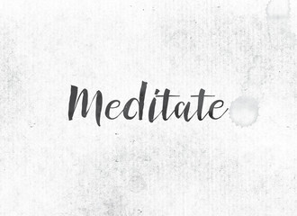 Meditate Concept Painted Ink Word and Theme