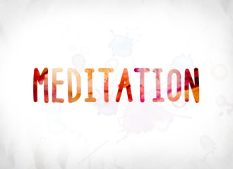 Meditation Concept Painted Watercolor Word Art