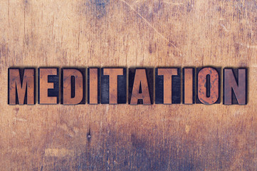 Meditation Theme Letterpress Word on Wood Background