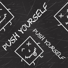 Push yourself. Quote typographical background about sport with chalk grunge texture. Seamless pattern