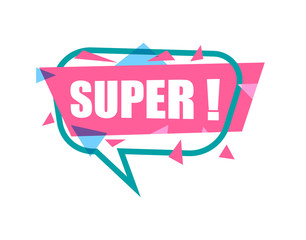 Super! speech bubble with expression text. Most commonly used replica label isolated on white background vector illustration.