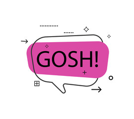 Outline speech bubble with Gosh! phrase. Most commonly used replica label isolated on white background vector illustration.