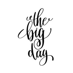 the big day calligraphy hand lettering text to morning motivatio