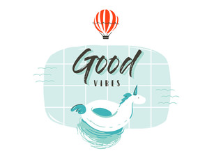 Hand drawn vector abstract cartoon summer time fun illustration with cute unicorn buoy ring in swimming pool and modern typography quote Good vibes isolated on white background