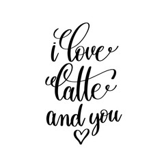 i love latte and you black and white handwritten lettering